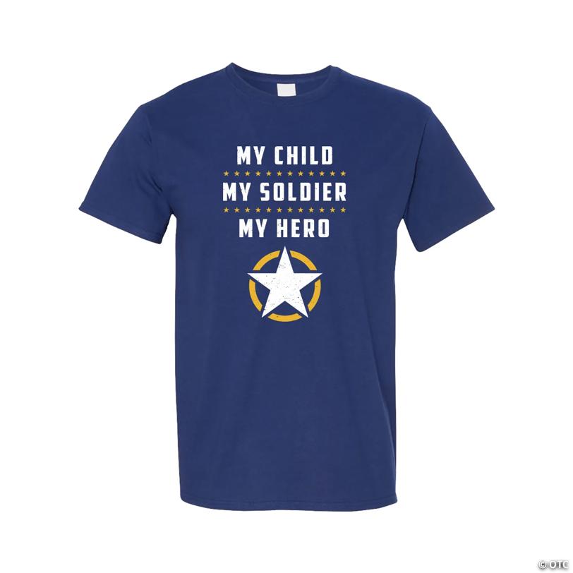 My Child My Soldier My Hero  Adult's T-Shirt