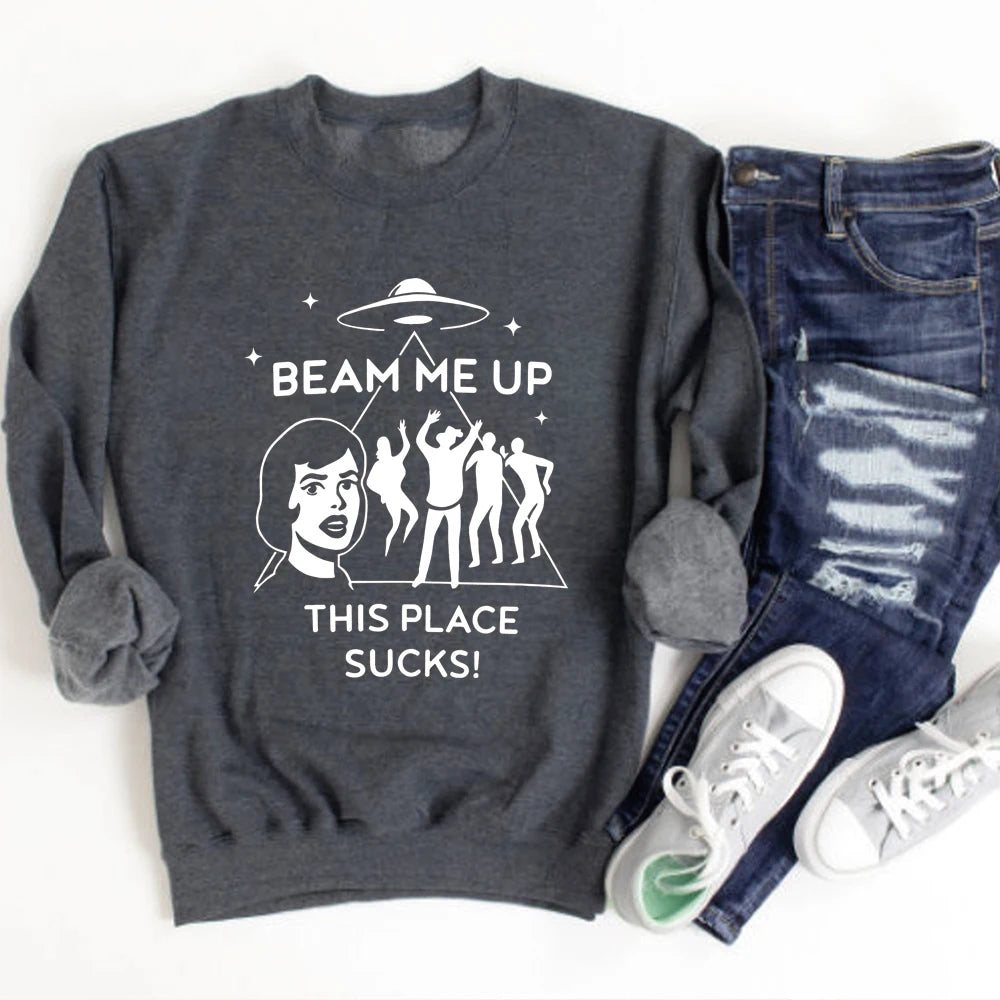 Beam Me Up This Place Sucks Sweatshirt Fashion Tv Shirt Streetwear Retro St5 Pullover Unisex Long Sleeves Sweatshirts Fans Gift