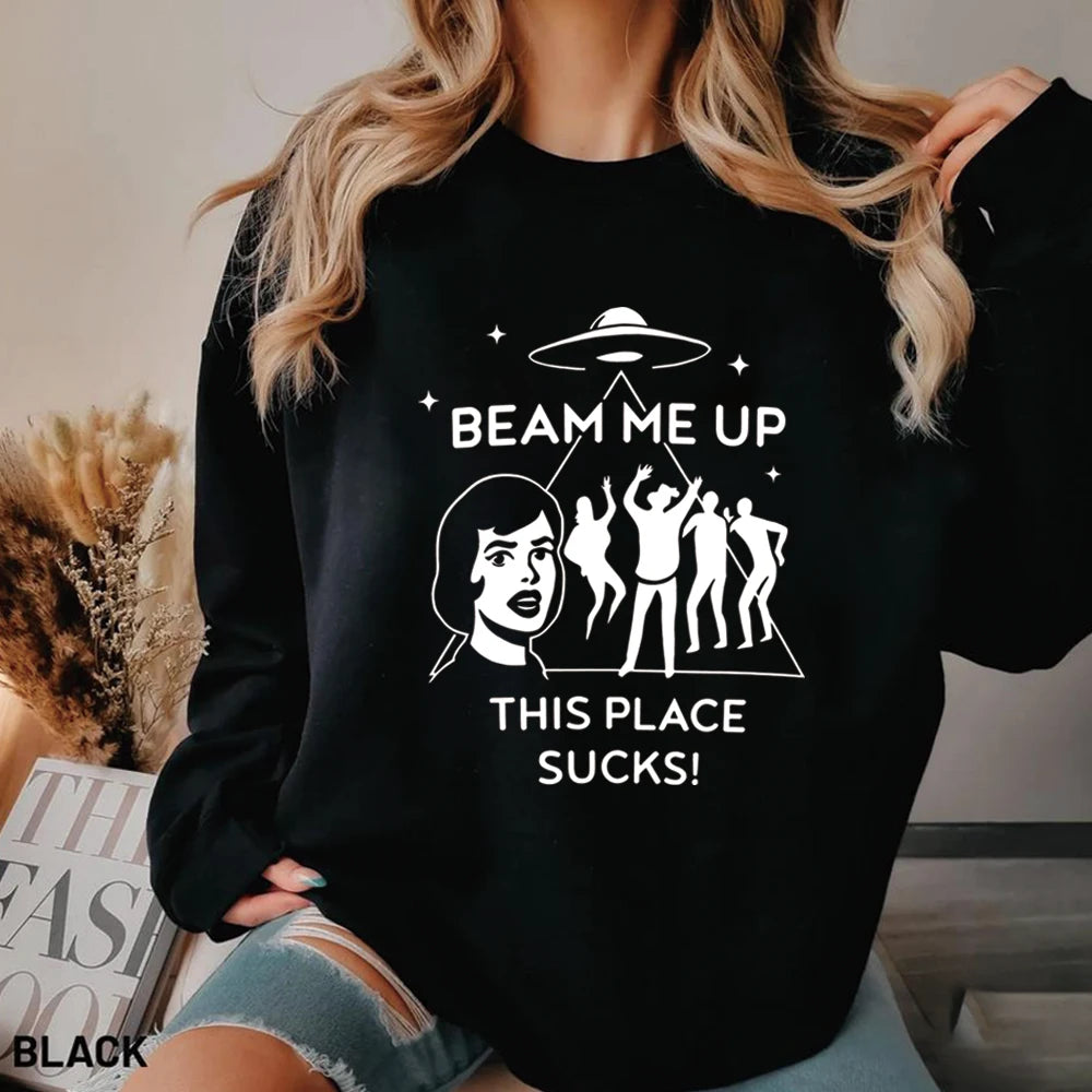 Beam Me Up This Place Sucks Sweatshirt Fashion Tv Shirt Streetwear Retro St5 Pullover Unisex Long Sleeves Sweatshirts Fans Gift