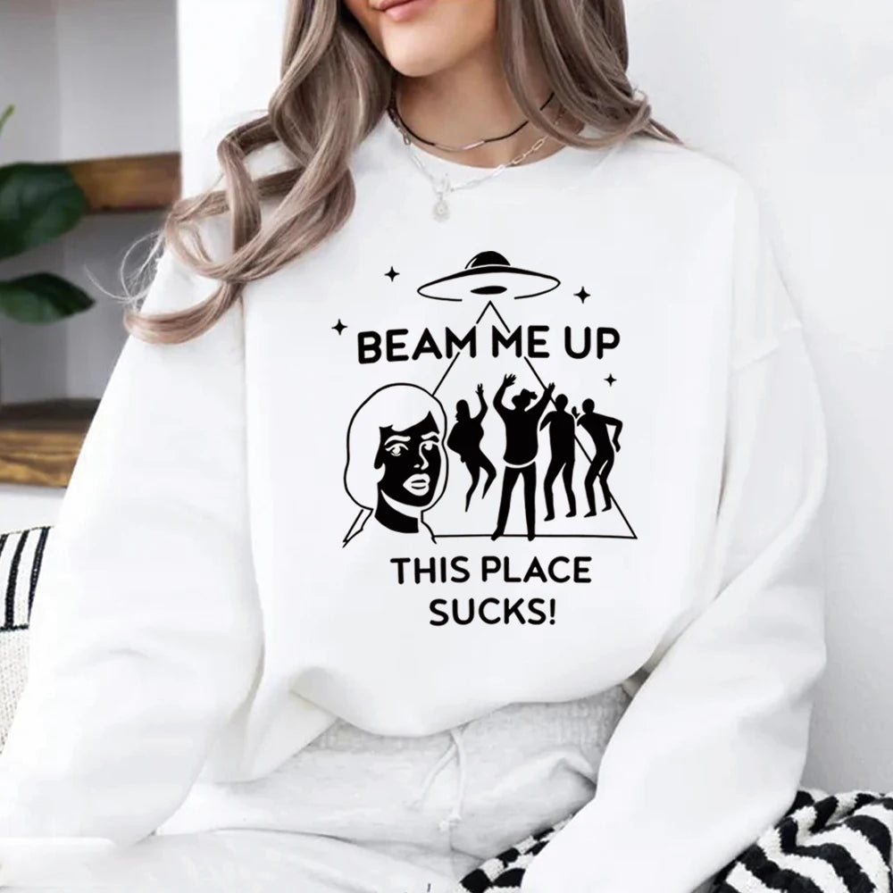 Beam Me Up This Place Sucks Sweatshirt Fashion Tv Shirt Streetwear Retro St5 Pullover Unisex Long Sleeves Sweatshirts Fans Gift